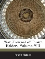 War Journal of Franz Halder, Volume VIII