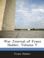 War Journal of Franz Halder, Volume V