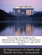 Revisiting and Updating the Multicultural Principles for Head Start Programs Serving Children Ages Birth to Five