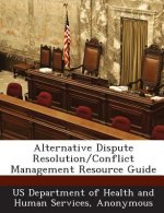 Alternative Dispute Resolution/Conflict Management Resource Guide