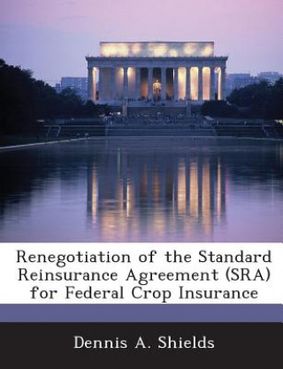 Renegotiation of the Standard Reinsurance Agreement (Sra) for Federal Crop Insurance