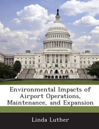 Environmental Impacts of Airport Operations, Maintenance, and Expansion