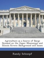 Agriculture as a Source of Barge Demand on the Upper Mississippi and Illinois Rivers