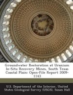 Groundwater Restoration at Uranium In-Situ Recovery Mines, South Texas Coastal Plain