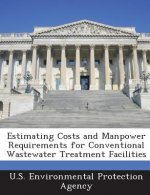 Estimating Costs and Manpower Requirements for Conventional Wastewater Treatment Facilities