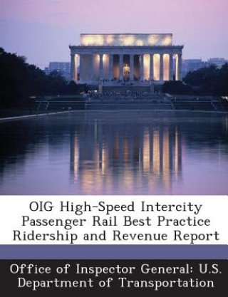 Oig High-Speed Intercity Passenger Rail Best Practice Ridership and Revenue Report