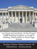 Experimental Study of the Project Criss Reading Program on Grade 9 Reading Achievement in Rural High Schools