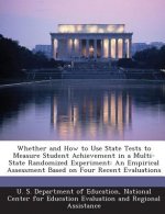 Whether and How to Use State Tests to Measure Student Achievement in a Multi-State Randomized Experiment
