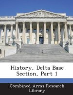 History, Delta Base Section, Part 1