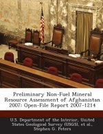 Preliminary Non-Fuel Mineral Resource Assessment of Afghanistan 2007