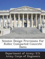 Seismic Design Provisions for Roller Compacted Concrete Dams