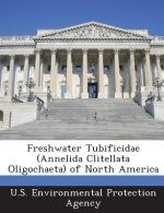 Freshwater Tubificidae (Annelida Clitellata Oligochaeta) of North America