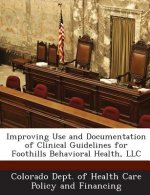 Improving Use and Documentation of Clinical Guidelines for Foothills Behavioral Health, LLC