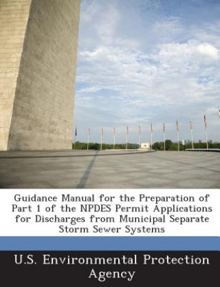 Guidance Manual for the Preparation of Part 1 of the Npdes Permit Applications for Discharges from Municipal Separate Storm Sewer Systems