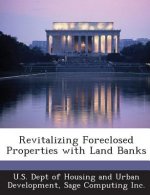 Revitalizing Foreclosed Properties with Land Banks