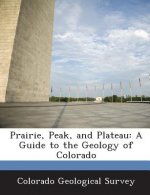 Prairie, Peak, and Plateau
