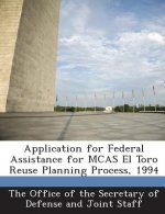 Application for Federal Assistance for McAs El Toro Reuse Planning Process, 1994