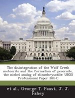 Disintegration of the Wolf Creek Meteorite and the Formation of Pecoraite, the Nickel Analog of Clinochrysotile