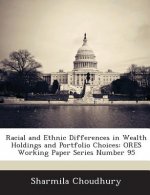 Racial and Ethnic Differences in Wealth Holdings and Portfolio Choices