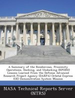 Summary of the Rendezvous, Proximity Operations, Docking, and Undocking (Rpodu) Lessons Learned from the Defense Advanced Research Project Agency