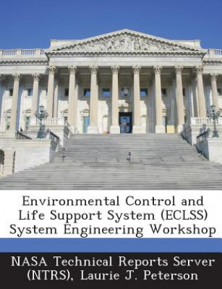Environmental Control and Life Support System (Eclss) System Engineering Workshop