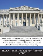Recurrent Interannual Climate Modes and Teleconnection Linking North America Warm Season Precipitation Anomalies to Asia Summer Monsoon Variability