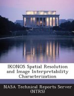 Ikonos Spatial Resolution and Image Interpretability Characterization
