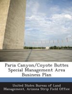 Paria Canyon/Coyote Buttes Special Management Area Business Plan