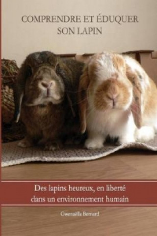 Comprendre et eduquer son lapin