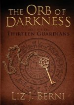 Orb of Darkness The Thirteen Guardians