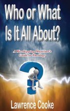 Who or What Is It All About?:  A Worshipping Musician's Guide to Theology