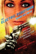 Electric Robotmen Made Me Do It