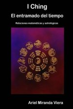 I Ching. El Entramado Del Tiempo
