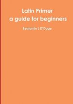 Latin Primer: a guide for beginners