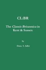 CL:BR - The Classis Britannica in Kent & Sussex.