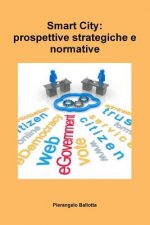 Smart City: prospettive strategiche e normative