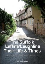 Suffolk Laflins/Laughlins - Their Life & Times