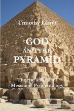 God and the Pyramid: The rise and fall of Messianic Pyramidology