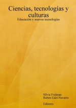 Ciencias, tecnologias y culturas. Educacion y nuevas tecnologias