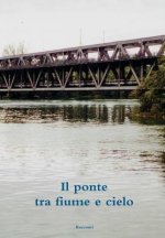 Ponte Tra Fiume e Cielo