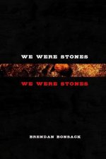 We Were Stones We Were Stones