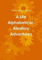 Life Alphabetical- Aleatory Adventures