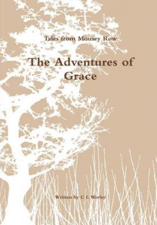 Tales from Mousey Row - the Adventures of Grace