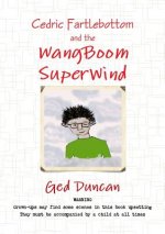Cedric Fartlebottom and the Wangboom Superwind