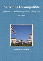 Activities Incompatible: Memoirs of a Kremlinologist and a Family Man 1963-1971