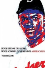 Nous Etions DES Noirs, Nous Sommes Devenus DES Americains