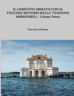 Cemento Armato Con Il Vecchio Metodo Delle Tensioni Ammissibili - Volume Primo