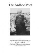 Ardboe Poet: The Poetry Of John Coleman (1855 - 1938)