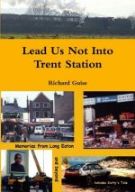 Lead Us Not Into Trent Station