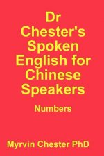 Dr Chester's Spoken English for Chinese Speakers: Numbers